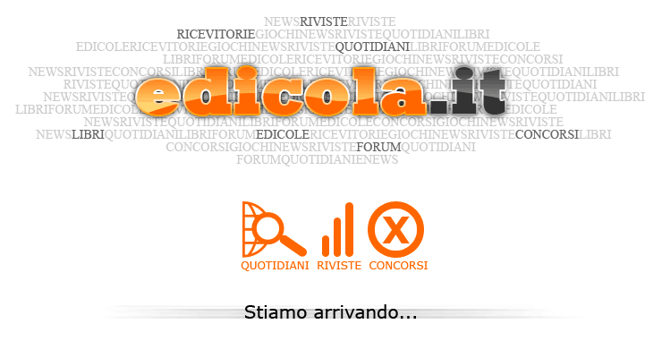 Edicola.it - il mondo delle edicole! Giornali, Riviste, Concorsi e molto altro ancora...